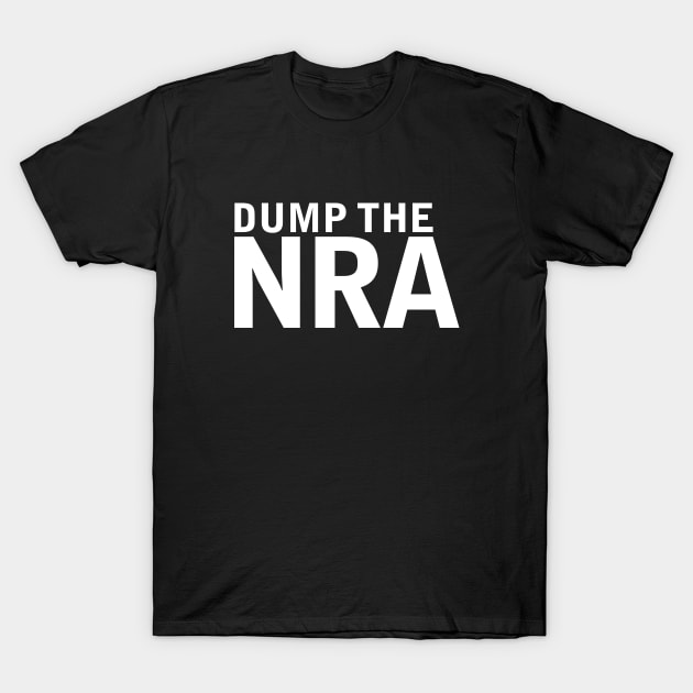 Dump the NRA (white) T-Shirt by Everyday Inspiration